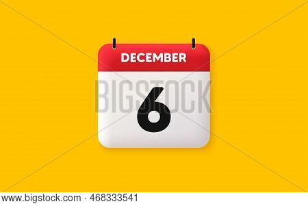Calendar Date 3d Icon. 6th Day Of The Month Icon. Event Schedule Date. Meeting Appointment Time. Age