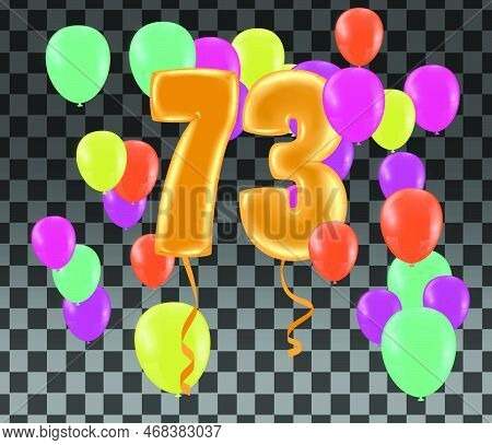 Celebration 73 Birthday Happy Birthday, Congratulations Poster. Balloons Numbers With Sparkling Conf