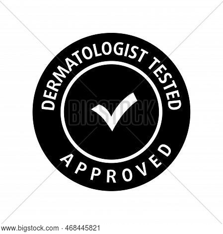 Dermatologist Tested Approved Round Stamp. Vector Stock Illustration Isolated On White Background.