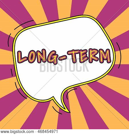 Sign Displaying Long Term. Business Showcase Occurring Over Or Involving A Relatively Long Period Of