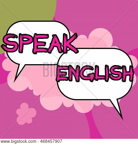 Inspiration Showing Sign Speak English. Business Showcase Study Another Foreign Language Online Verb