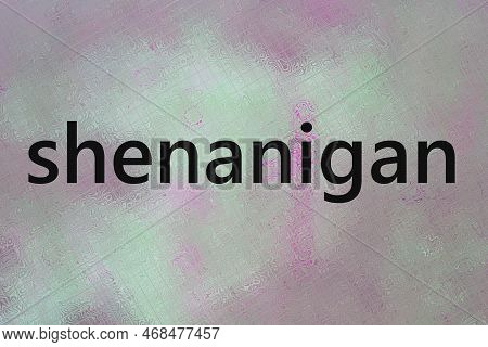 Black Word Shenanigan Lettering Illustration On Color Background