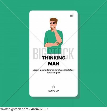 Thinking Man Vector. Casual Person, Adult Young, Thoughtful Man, Guy Portrait, Male Handsome Thinkin