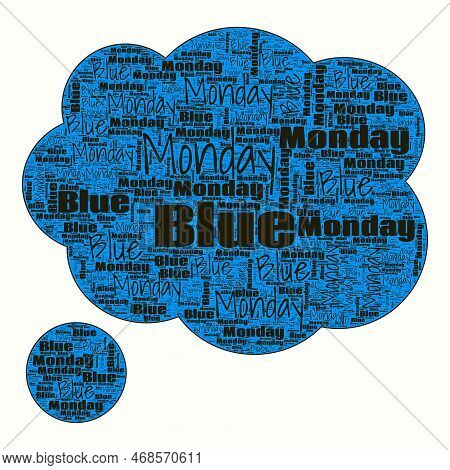 Blue Monday in January is the saddest Monday of the year. Mind Cloud shape illustration with word cloud Blue Monday with mixed letters