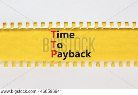 Ttp Time To Payback Symbol. Concept Words Ttp Time To Payback On White Paper On A Beautiful Yellow B