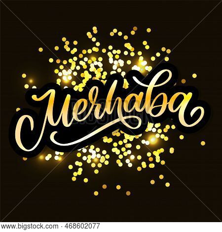 Merhaba Hand Drawn Black Vector Calligraphy Isolated On White Background. Merhaba - Turkish Word Mea
