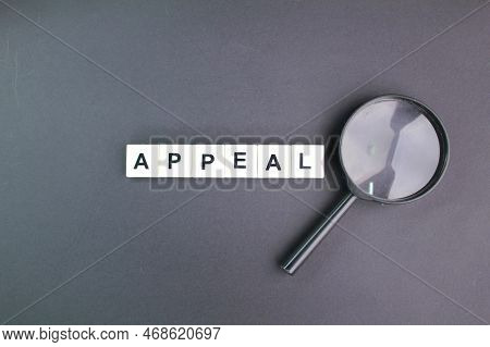 Magnifying Glass With Words Of Appeal. Appeal Concept. Ask To Be Released Atwu Be Released