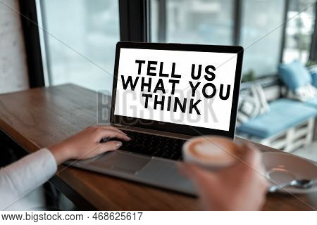 Conceptual Display Tell Us What You Think. Business Approach Express Your Emotions And Thoughts To O