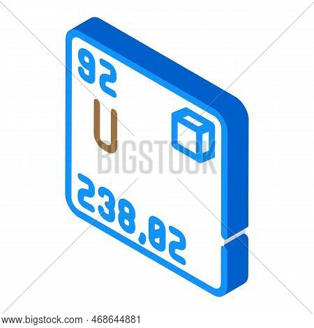 Uranium Chemical Element Isometric Icon Vector. Uranium Chemical Element Sign. Isolated Symbol Illus