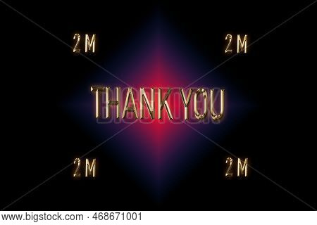 2 M Followers. Thank You For With A Special Design For Your Support, 3d Render, Golden Words Effect 