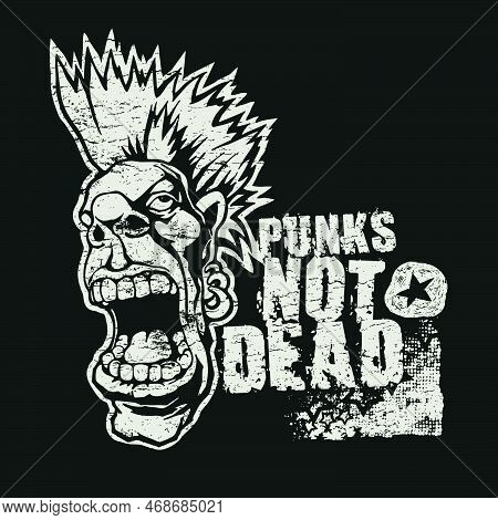 Retro Design Punk Not Dead For T-shirt Print, With Screaming Punk Head, Grunge Font And Textures. Ve