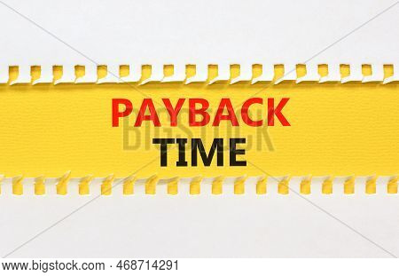 Payback Time Symbol. Concept Words Payback Time On Yellow Paper. Beautiful Yellow Table White Backgr