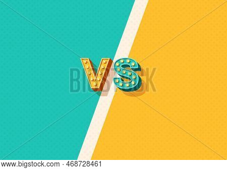 Retro Versus Battle Background. Vintage Blue And Yellow Font. Vs Headline Template. 3d Icon For Comp
