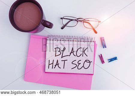Handwriting Text Black Hat Seo. Conceptual Photo Search Engine Optimization Using Techniques To Chea