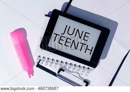 Writing Displaying Text June Teenth. Word Written On Legal Holiday In The United States In Commemora