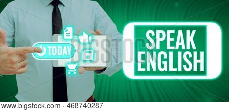 Hand Writing Sign Speak English. Word For Study Another Foreign Language Online Verbal Courses