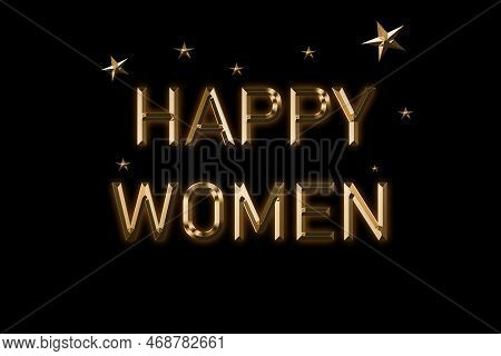 Happy Women Card. Beautiful Greeting Card Scratched Calligraphy Golden Text Word Gold Stars. Elegant