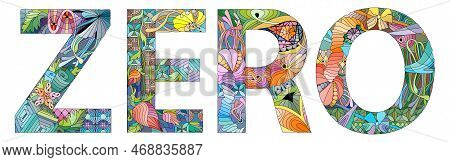 Hand-painted Art Design. Hand Drawn Illustration Word Zero For T-shirt And Other Decoration