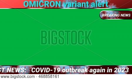 Omicron Varient Alert Green Screen News Illustration Images.