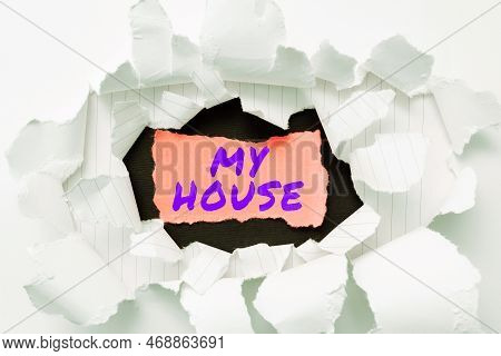 Conceptual Caption My House. Business Showcase A Place Or Building Where I Live With The People Whom