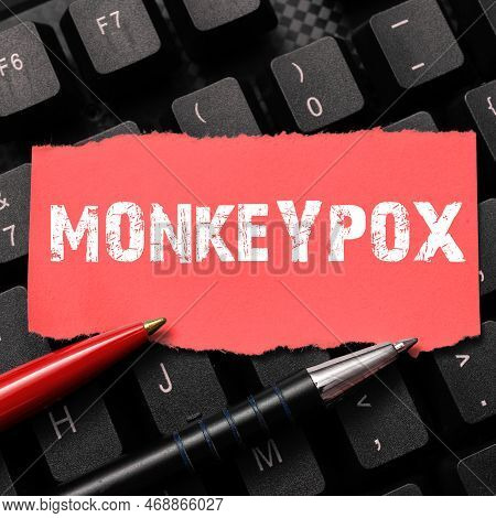 Hand Writing Sign Monkeypox. Business Overview Poxvirus Of Africa Caused By Chiefly In Wild Rodents 