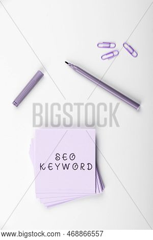 Hand Writing Sign Seo Keyword. Business Concept Phrases In Your Web Content That Help People Find Yo