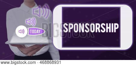 Text Showing Inspiration Sponsorship. Business Showcase Position Of Being A Sponsor Give Financial S