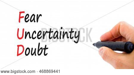 Fud Fear Uncertainty Doubt Symbol. Concept Words Fud Fear Uncertainty Doubt On White Paper On A Beau