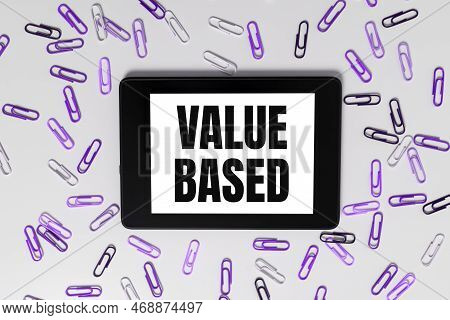 Sign Displaying Value Based. Conceptual Photo Considering The Product Worth In Satisfying The Custom