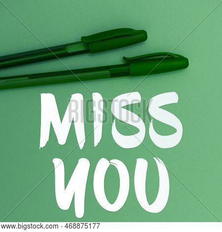 Conceptual Caption Miss You. Word For Longing For An Important Person In Your Life For A Period Of T