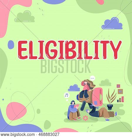 Sign Displaying Eligibility. Business Showcase State Of Having The Right For Doing Or Obtain Somethi