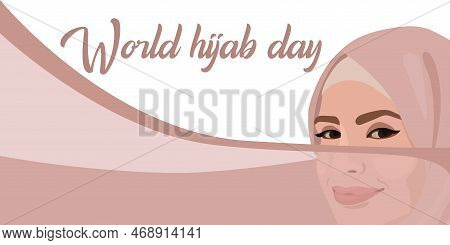 World Hijab Day. A Muslim Woman In A Hijab. Arab Woman. 1 February. Happy World Women's Day In Hijab