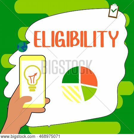 Handwriting Text Eligibility. Business Concept State Of Having The Right For Doing Or Obtain Somethi