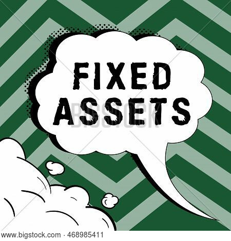 Text Sign Showing Fixed Assets. Business Showcase Long-term Tangible Piece Of Property Or Equipment 