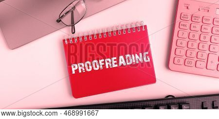 Text Showing Inspiration Proofreading. Concept Meaning Act Of Reading And Marking Spelling, Grammar 