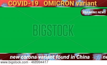 Covid 19 Omicron Varient Green Screen News Illustration Images.