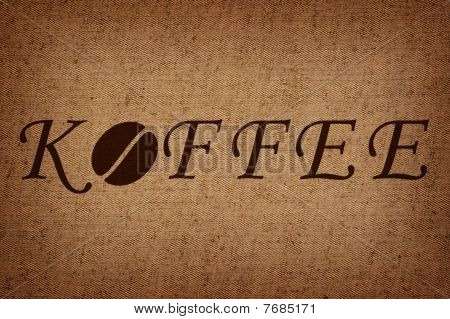 Word Of Coffee Against From A Sacking Grunge.
