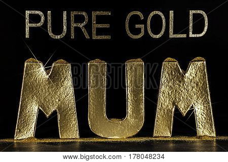 Pure Gold Mum word. Precious and golden. Special mother's day or birthday card image with the word mum in sparkling gold letters. Beautiful contrast wording against black background.