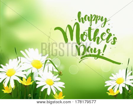 Happy Mothers Day lettering. Mothers day greeting card with Blooming Dasy. Vector illustration