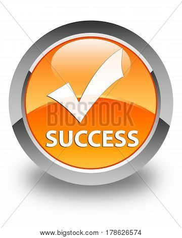 Success (validate Icon) Glossy Orange Round Button