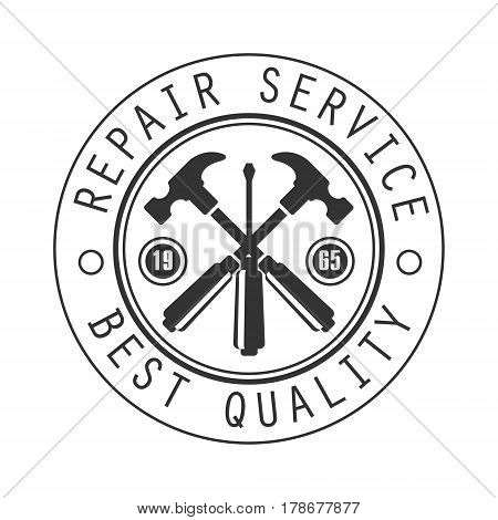 Best Quality Repair and Renovation Service Black And White Sign Design Template With Text In Round Frame. Monochrome Vector Emblem, Label For Repairing Company Advertisement.