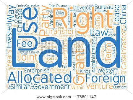 Land Use Rights For Foreign Investors In China Word Cloud Concept Text Background