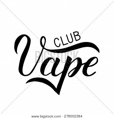 Vape Club Hand Written Isolated On White Background. Calligraphy Lettering. Minimalist Logo For Vapi