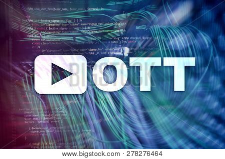 Ott, Iptv, Video Streaming Over The Internet.