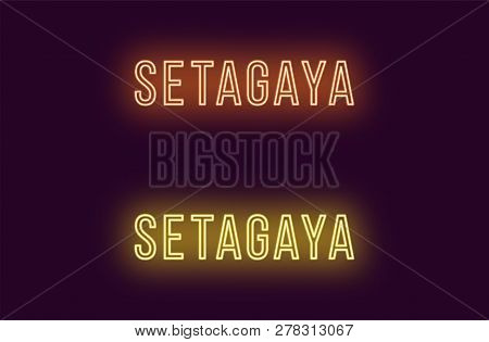 Neon Name Of Setagaya City In Japan. Vector Text Of Setagaya, Neon Inscription With Backlight In Thi