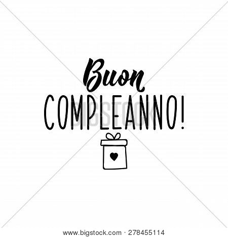 Buon Compleanno. Lettering. Translation From Italian - Happy Birthday. Modern Vector Brush Calligrap