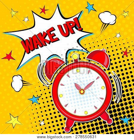 Wake Up!! Lettering  Cartoon Vector Illustration With Alarm Clock On Yellow Halfone Background . Pop