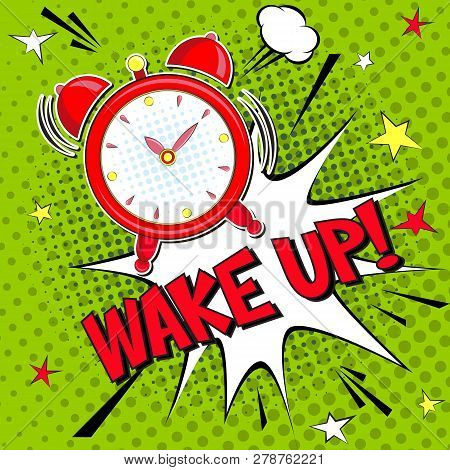 Wake Up!! Lettering  Cartoon Vector Illustration With Alarm Clock On Green Halfone Background . Pop 
