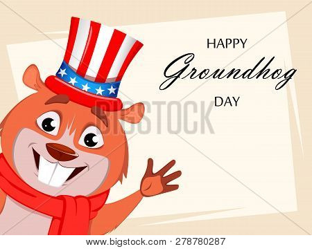 Happy Groundhog Day. Funny Marmot Wearing Uncle Sam Hat And Waving Hand. Vector Illustration.