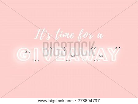 Giveaway Pink Neon Electric Letters Illustration. Concept Of Advertising For Seasonal Offer With Glo